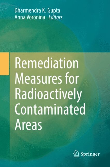 Anna Voronina, Dharmendra K. Gupta - Remediation Measures for Radioactively Contaminated Areas, E-bok
