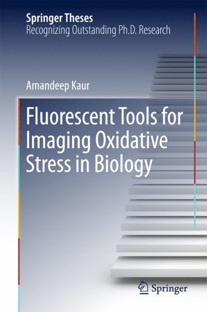 Amandeep Kaur - Fluorescent Tools for Imaging Oxidative Stress in Biology, E-bok