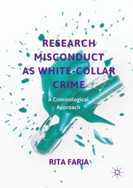 Rita Faria - Research Misconduct as White-Collar Crime, E-bok
