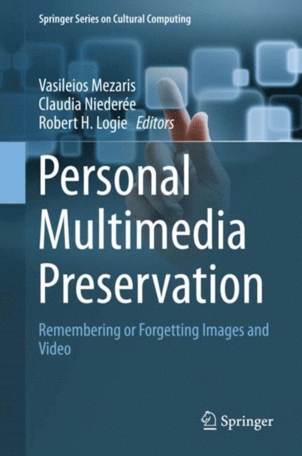 Robert H. Logie, Claudia Niederee, Vasileios Mezaris - Personal Multimedia Preservation, E-bok