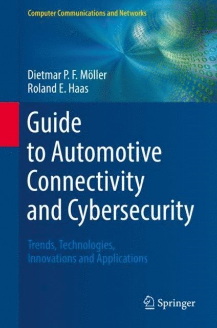 Roland E. Haas, Dietmar P.F. Moller - Guide to Automotive Connectivity and Cybersecurity, E-bok