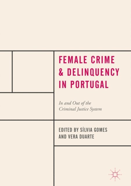 Vera Duarte, Silvia Gomes - Female Crime and Delinquency in Portugal, E-bok