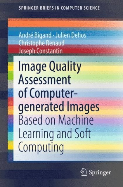 Joseph Constantin, Christophe Renaud, Julien Dehos, Andre Bigand - Image Quality Assessment of Computer-generated Images, E-bok