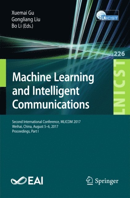 Bo Li, Gongliang Liu, Xuemai Gu - Machine Learning and Intelligent Communications, E-bok