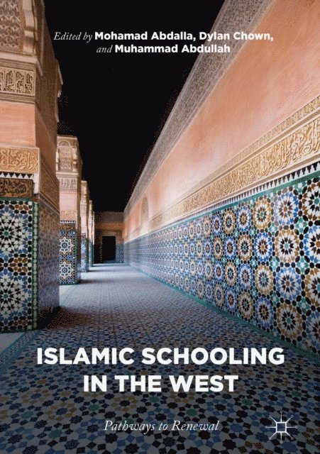 Muhammad Abdullah, Dylan Chown, Mohamad Abdalla - Islamic Schooling in the West, E-bok