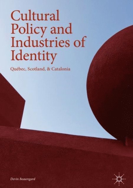 Devin Beauregard - Cultural Policy and Industries of Identity, E-bok