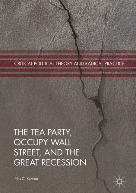Nils C. Kumkar - Tea Party, Occupy Wall Street, and the Great Recession, E-bok