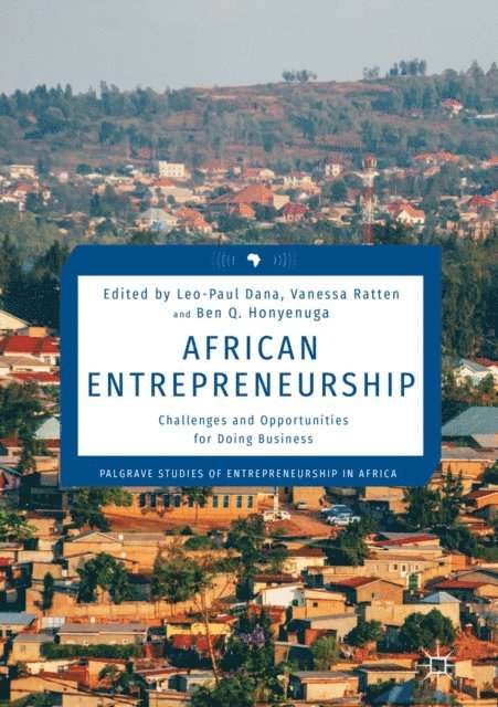 Ben Q. Honyenuga, Vanessa Ratten, Leo-Paul Dana - African Entrepreneurship, E-bok