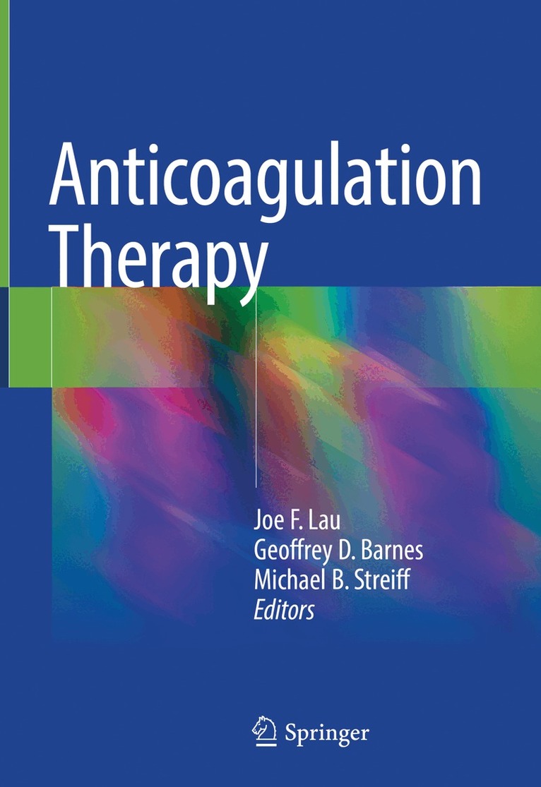Joe F. Lau, Geoffrey D. Barnes, Michael B. Streiff - Anticoagulation Therapy, Inbunden. Tillgänglighet: Lägg i varukorg