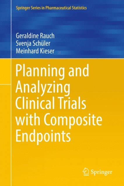 Meinhard Kieser, Svenja Schuler, Geraldine Rauch - Planning and Analyzing Clinical Trials with Composite Endpoints, E-bok