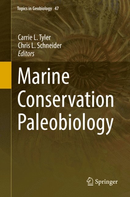 Chris L. Schneider, Carrie L. Tyler - Marine Conservation Paleobiology, E-bok