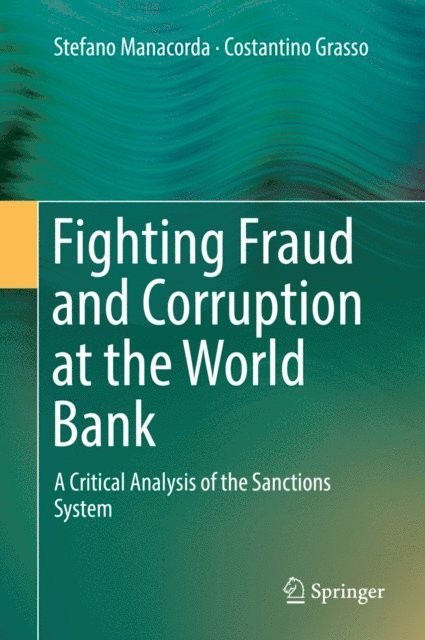 Costantino Grasso, Stefano Manacorda - Fighting Fraud and Corruption at the World Bank, E-bok