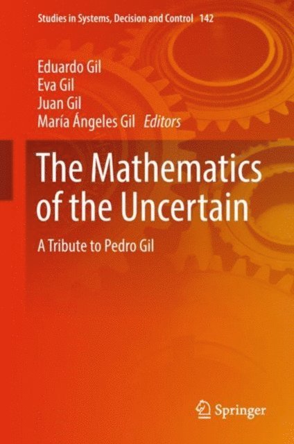 Maria Angeles Gil, Juan Gil, Eva Gil, Eduardo Gil - Mathematics of the Uncertain, E-bok