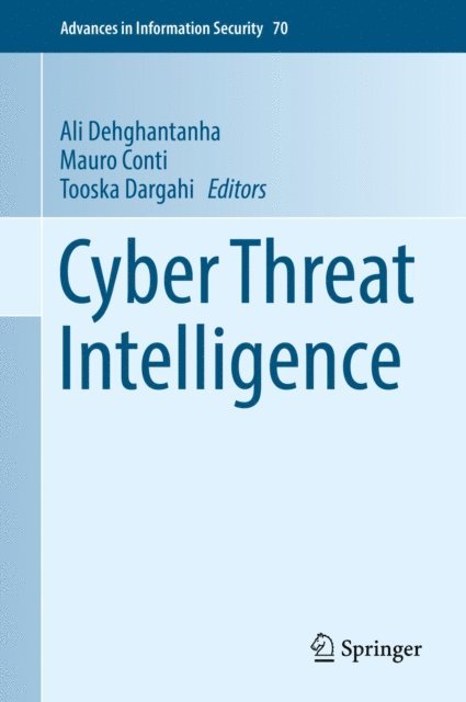 Tooska Dargahi, Mauro Conti, Ali Dehghantanha - Cyber Threat Intelligence, E-bok