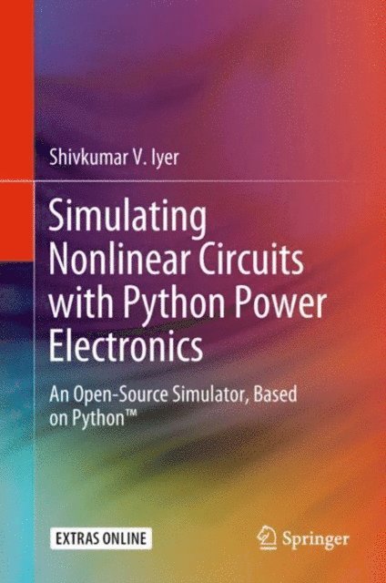 Shivkumar V. Iyer - Simulating Nonlinear Circuits with Python Power Electronics, E-bok