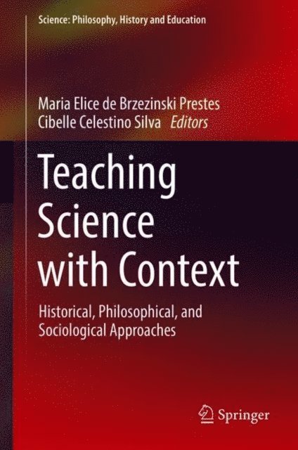 Cibelle Celestino Silva, Maria Elice de Brzezinski Prestes - Teaching Science with Context, E-bok