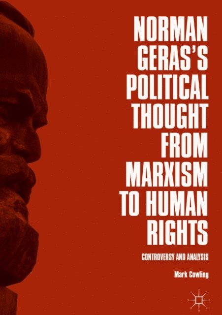 Mark Cowling - Norman Geras's Political Thought from Marxism to Human Rights, E-bok