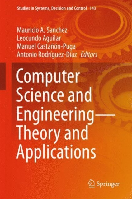Antonio Rodriguez-Diaz, Manuel Castanon-Puga, Leocundo Aguilar, Mauricio A. Sanchez - Computer Science and Engineering-Theory and Applications, E-bok