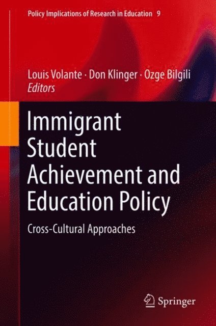 Ozge Bilgili, Don Klinger, Louis Volante - Immigrant Student Achievement and Education Policy, E-bok
