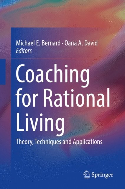 Oana A. David, Michael E. Bernard - Coaching for Rational Living, E-bok