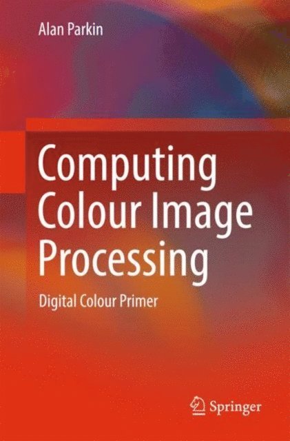Alan Parkin - Computing Colour Image Processing, E-bok