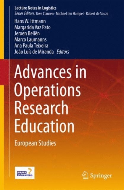 Margarida Vaz Pato, Marco Laumanns, Joao Luis de Miranda, Hans W.Ittmann, Ana Paula Teixeira, Jeroen Belien - Advances in Operations Research Education, E-bok