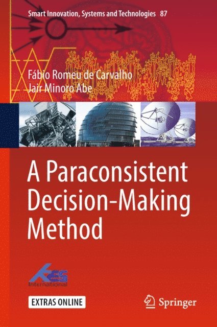Jair Minoro Abe, Fabio Romeu de Carvalho - Paraconsistent Decision-Making Method, E-bok