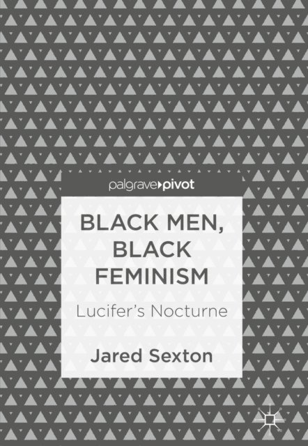 Jared Sexton - Black Men, Black Feminism, E-bok