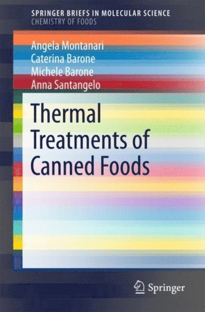 Anna Santangelo, Michele Barone, Caterina Barone, Angela Montanari - Thermal Treatments of Canned Foods, E-bok