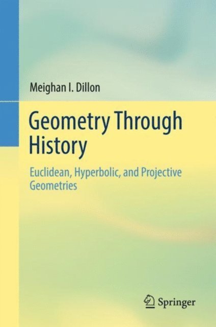 Meighan I. Dillon - Geometry Through History, E-bok