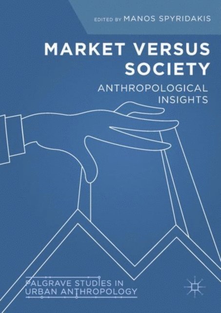 Manos Spyridakis - Market Versus Society, E-bok