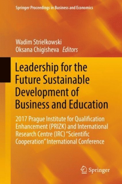 Oksana Chigisheva, Wadim Strielkowski - Leadership for the Future Sustainable Development of Business and Education, E-bok