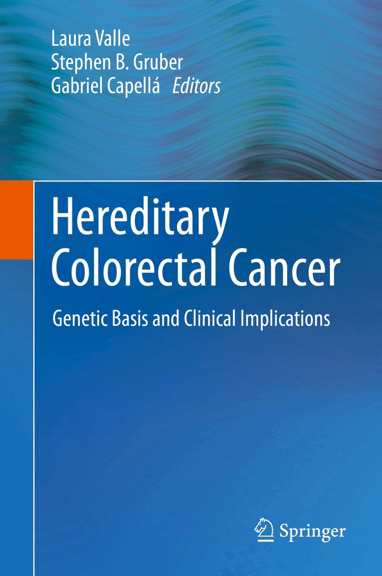 Laura Valle, Stephen B. Gruber, Gabriel Capellá - Hereditary Colorectal Cancer, Inbunden