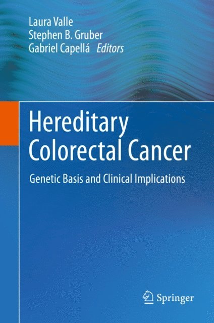 Gabriel Capella, Stephen B. Gruber, Laura Valle - Hereditary Colorectal Cancer, E-bok