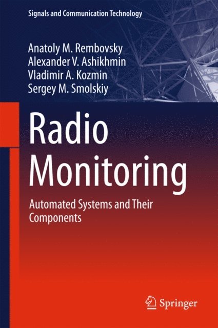 Sergey M. Smolskiy, Vladimir A. Kozmin, Alexander V. Ashikhmin, Anatoly M. Rembovsky - Radio Monitoring, E-bok