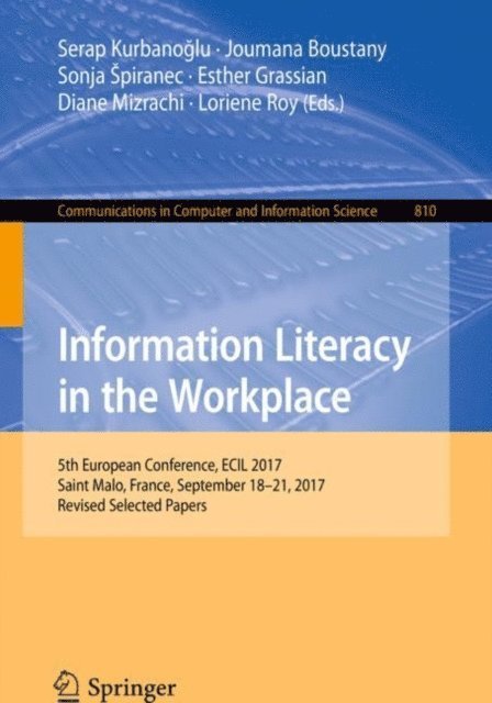 Loriene Roy, Diane Mizrachi, Esther Grassian, Sonja Spiranec, Joumana Boustany, Serap Kurbanoglu - Information Literacy in the Workplace, E-bok