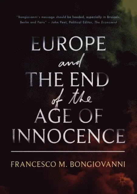 Francesco M. Bongiovanni - Europe and the End of the Age of Innocence, E-bok. Tillgänglighet: Lägg i varukorg