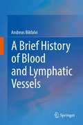 A Brief History of Blood and Lymphatic Vessels