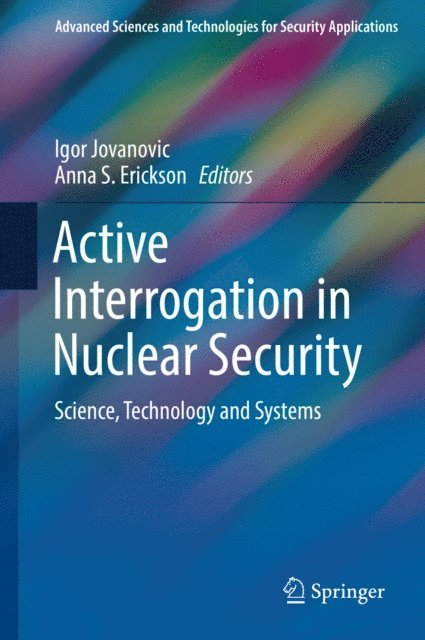 Anna S. Erickson, Igor Jovanovic - Active Interrogation in Nuclear Security, E-bok