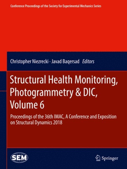 Javad Baqersad, Christopher Niezrecki - Structural Health Monitoring, Photogrammetry & DIC, Volume 6, E-bok