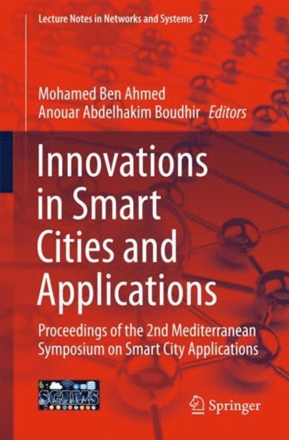 Anouar Abdelhakim Boudhir, Mohamed Ben Ahmed - Innovations in Smart Cities and Applications, E-bok