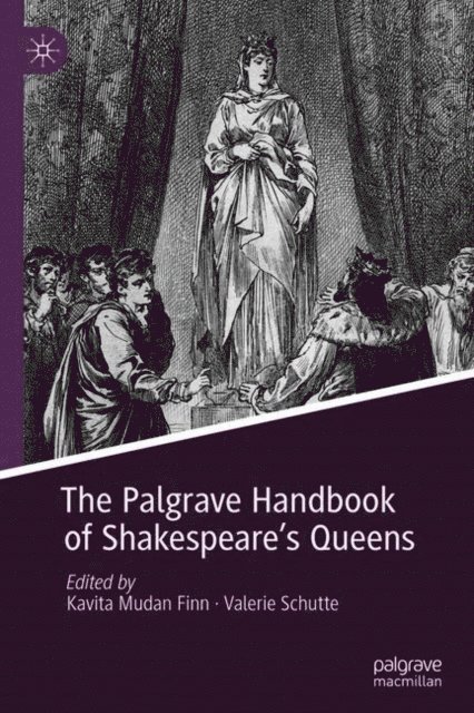 Valerie Schutte, Kavita Mudan Finn - Palgrave Handbook of Shakespeare's Queens, E-bok