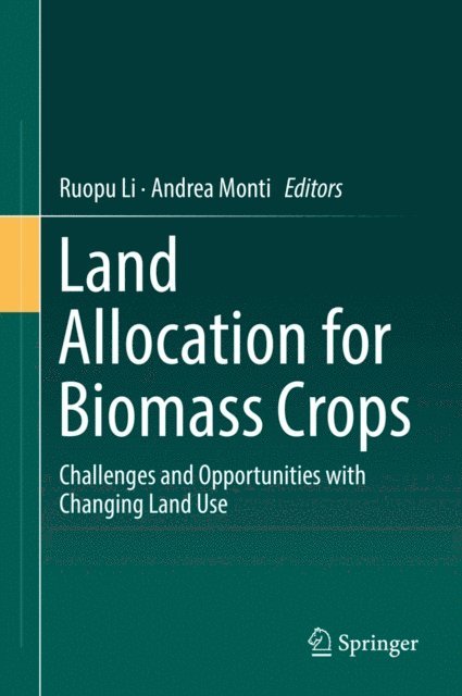 Andrea Monti, Ruopu Li - Land Allocation for Biomass Crops, E-bok