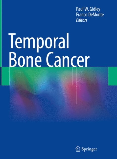 Franco DeMonte, Paul W. Gidley - Temporal Bone Cancer, E-bok