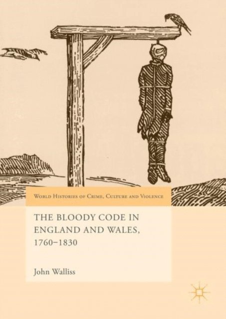 John Walliss - Bloody Code in England and Wales, 1760-1830, E-bok