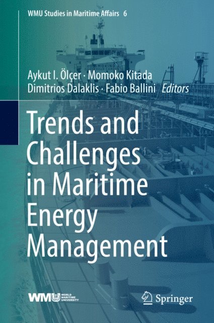 Fabio Ballini, Dimitrios Dalaklis, Momoko Kitada, Aykut I. Olcer - Trends and Challenges in Maritime Energy Management, E-bok