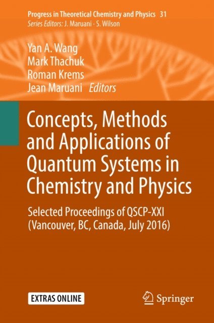Jean Maruani, Roman Krems, Mark Thachuk, Yan A. Wang - Concepts, Methods and Applications of Quantum Systems in Chemistry and Physics, E-bok