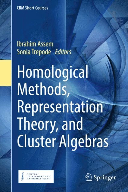 Sonia Trepode, Ibrahim Assem - Homological Methods, Representation Theory, and Cluster Algebras, E-bok
