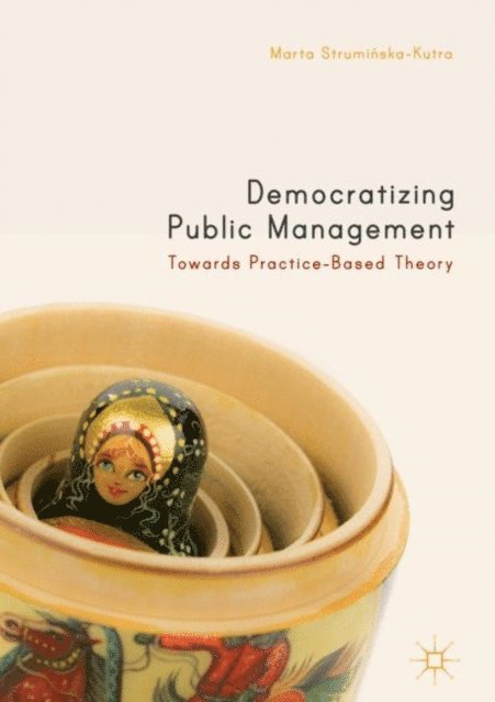 Marta Struminska-Kutra - Democratizing Public Management, E-bok