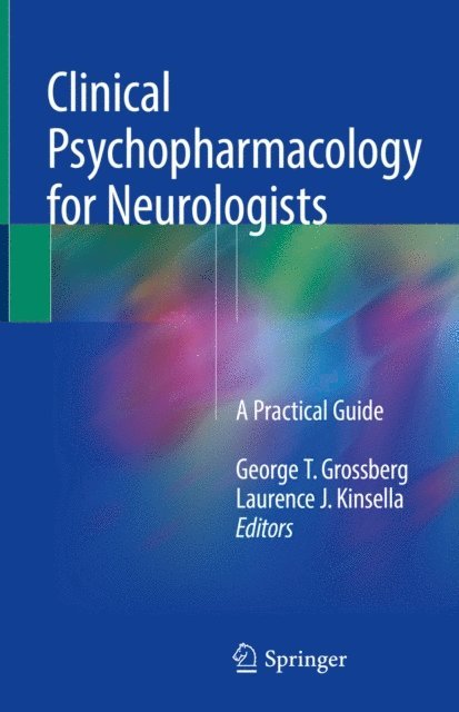 Laurence J. Kinsella, George T. Grossberg - Clinical Psychopharmacology for Neurologists, E-bok
